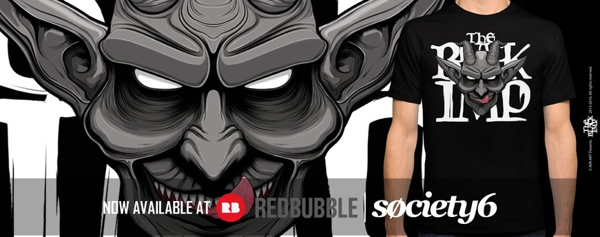 THE BLACK IMP IS NOW AVAILABLE AT REDBUBBLE/SOCIETY6